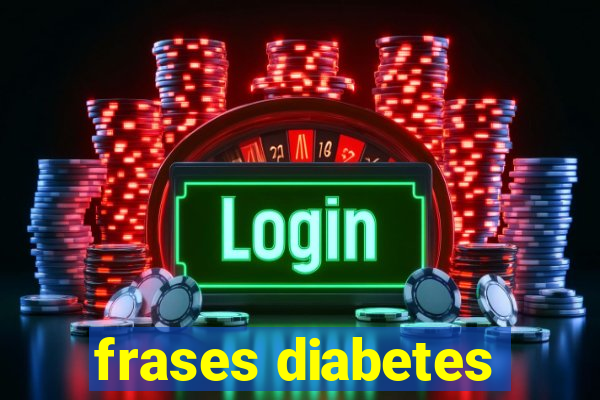 frases diabetes